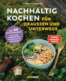 Nachhaltig Kochen für draußen und unterwegs - Hanna Olvenmark - 9783517102726