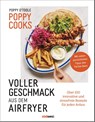 Poppy Cooks: Voller Geschmack aus dem Airfryer - Poppy O'Toole - 9783517104034