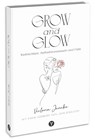 Grow & Glow - Weiblichkeit, Selbstbewusstsein und Fülle - Victoria Jancke - 9783517303710