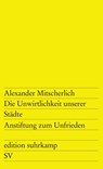Die Unwirtlichkeit unserer Städte - Alexander Mitscherlich - 9783518101230