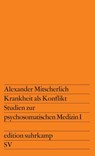Krankheit als Konflikt - Alexander Mitscherlich - 9783518101643