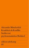 Krankheit als Konflikt - Alexander Mitscherlich - 9783518101643