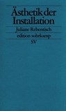 Ästhetik der Installation - Juliane Rebentisch - 9783518123188