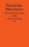 Die kommunizierenden Gefäße - Friederike Mayröcker - 9783518124444