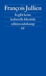 Es gibt keine kulturelle Identität - François Jullien - 9783518127186