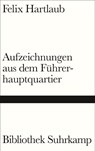 Aufzeichnungen aus dem Führerhauptquartier - Felix Hartlaub - 9783518225400