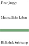 Mutmaßliche Leben - Fleur Jaeggy - 9783518225653