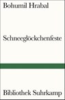 Schneeglöckchenfeste - Bohumil Hrabal - 9783518241363