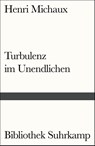 Turbulenz im Unendlichen - Henri Michaux - 9783518241585