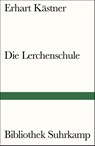 Die Lerchenschule - Erhart Kästner - 9783518242131