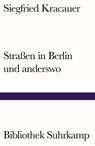 Straßen in Berlin und anderswo - Siegfried Kracauer - 9783518242438