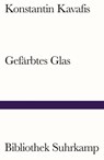Gefärbtes Glas - Konstantin Kavafis - 9783518243107