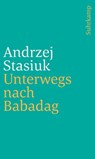 Unterwegs nach Babadag - Andrzej Stasiuk - 9783518244067