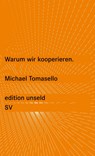 Warum wir kooperieren - Michael Tomasello - 9783518260364