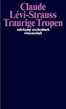 Traurige Tropen - Claude Levi-Strauss - 9783518278406