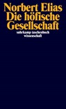 Die höfische Gesellschaft - Norbert Elias - 9783518280232