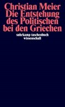 Die Entstehung des Politischen bei den Griechen - Christian Meier - 9783518280270