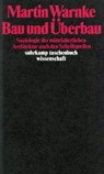 Bau und Überbau - Martin Warnke - 9783518280683