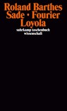Sade Fourier Loyola - Roland Barthes - 9783518281857