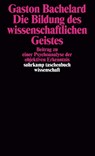 Die Bildung des wissenschaftlichen Geistes - Gaston Bachelard - 9783518282687