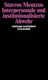 Interpersonale und institutionalisierte Abwehr - Stavros Mentzos - 9783518283097