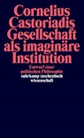 Gesellschaft als imaginäre Institution - Cornelius Castoriadis - 9783518284674