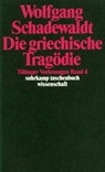 Die griechische Tragödie - Wolfgang Schadewaldt - 9783518285480