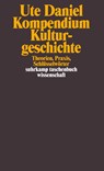 Kompendium Kulturgeschichte - Ute Daniel - 9783518291238