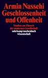 Geschlossenheit und Offenheit - Armin Nassehi - 9783518292365