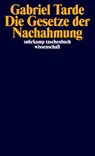 Die Gesetze der Nachahmung - Gabriel Tarde - 9783518294833