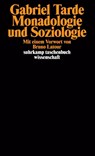 Monadologie und Soziologie - Gabriel Tarde - 9783518294840