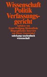 Wissenschaft, Politik, Verfassungsgericht - Ernst-Wolfgang Böckenförde ; Dieter Gosewinkel - 9783518296066