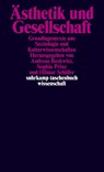 Ästhetik und Gesellschaft - Andreas Reckwitz ; Sophia Prinz ; Hilmar Schäfer - 9783518297186