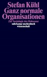 Ganz normale Organisationen - Stefan Kühl - 9783518297308
