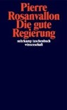Die gute Regierung - ROSANVALLON,  Pierre - 9783518298466