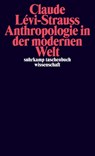 Anthropologie in der modernen Welt - Claude Lévi-Strauss - 9783518299975