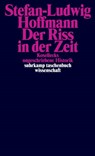 Der Riss in der Zeit - Stefan-Ludwig Hoffmann - 9783518299999