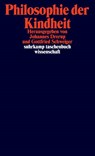 Philosophie der Kindheit - Johannes Drerup ; Gottfried Schweiger - 9783518300060