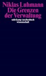 Die Grenzen der Verwaltung - Niklas Luhmann - 9783518300886