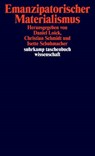 Emanzipatorischer Materialismus - Daniel Loick ; Christian Schmidt ; Isette Schuhmacher - 9783518300961