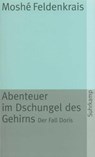 Abenteuer im Dschungel des Gehirns - Moshe Feldenkrais - 9783518371633
