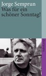 Was für ein schöner Sonntag! - Jorge Semprun - 9783518374726