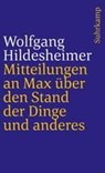 Mitteilungen an Max über den Stand der Dinge und anderes - Wolfgang Hildesheimer - 9783518377765