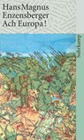 Ach Europa! - Hans Magnus Enzensberger - 9783518381908