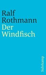 Der Windfisch - Ralf Rothmann - 9783518383162