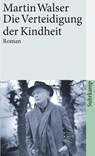 Die Verteidigung der Kindheit - Martin Walser - 9783518387528