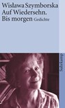 Auf Wiedersehen. Bis morgen - Wislawa Szymborska - 9783518393581