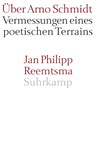 Über Arno Schmidt - Jan Philipp Reemtsma - 9783518417621