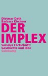 Der Implex - Dietmar Dath ; Barbara Kirchner - 9783518422649