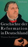 Geschichte der Reformation in Deutschland - Thomas Kaufmann - 9783518425411